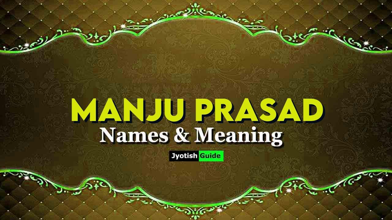 manju prasad name meaning